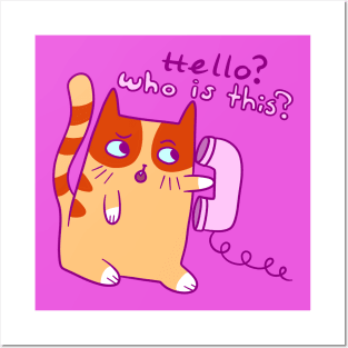 Hello? Who is This? Orange cat Posters and Art